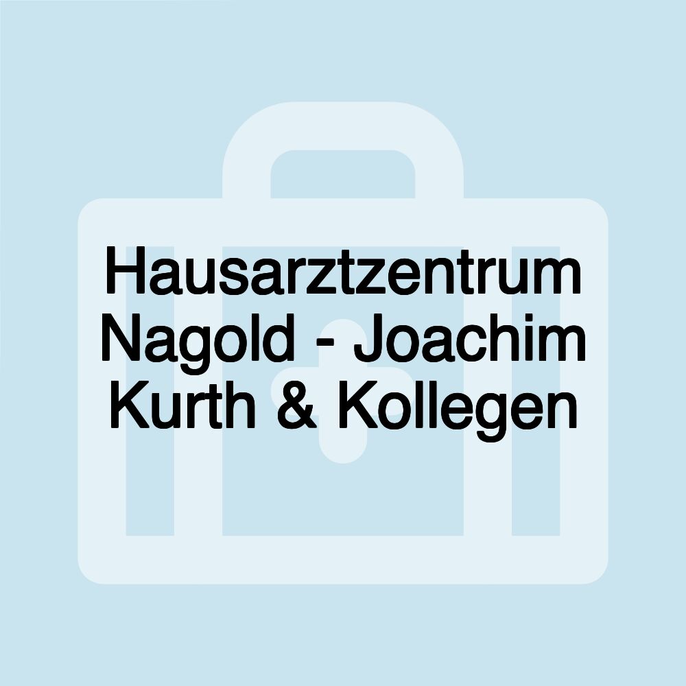 Hausarztzentrum Nagold - Joachim Kurth & Kollegen