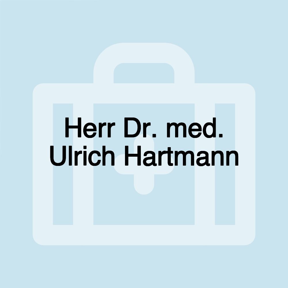 Herr Dr. med. Ulrich Hartmann