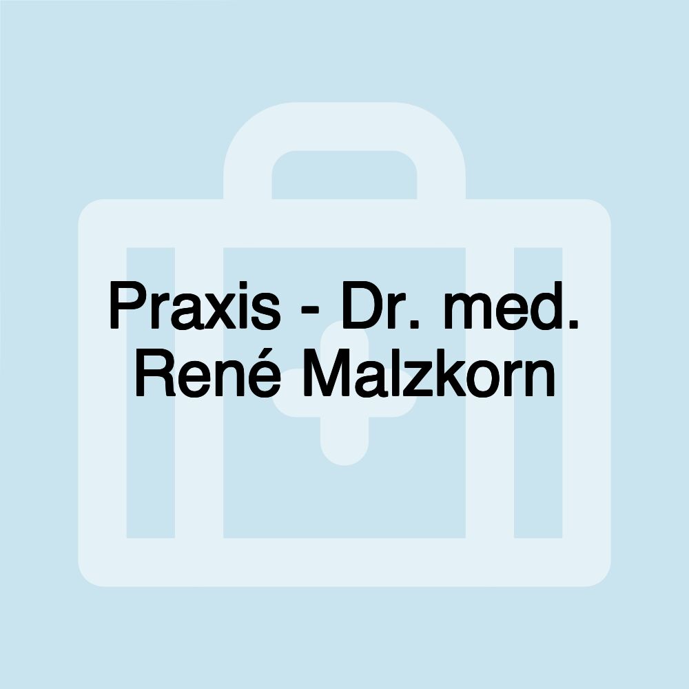 Praxis - Dr. med. René Malzkorn