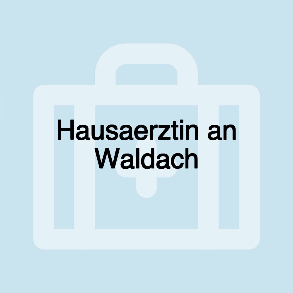 Hausaerztin an Waldach