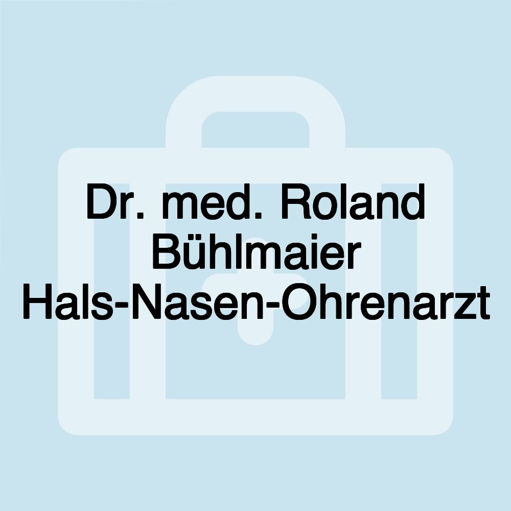 Dr. med. Roland Bühlmaier Hals-Nasen-Ohrenarzt