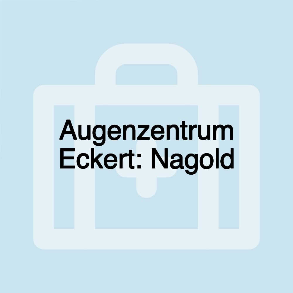 Augenzentrum Eckert: Nagold