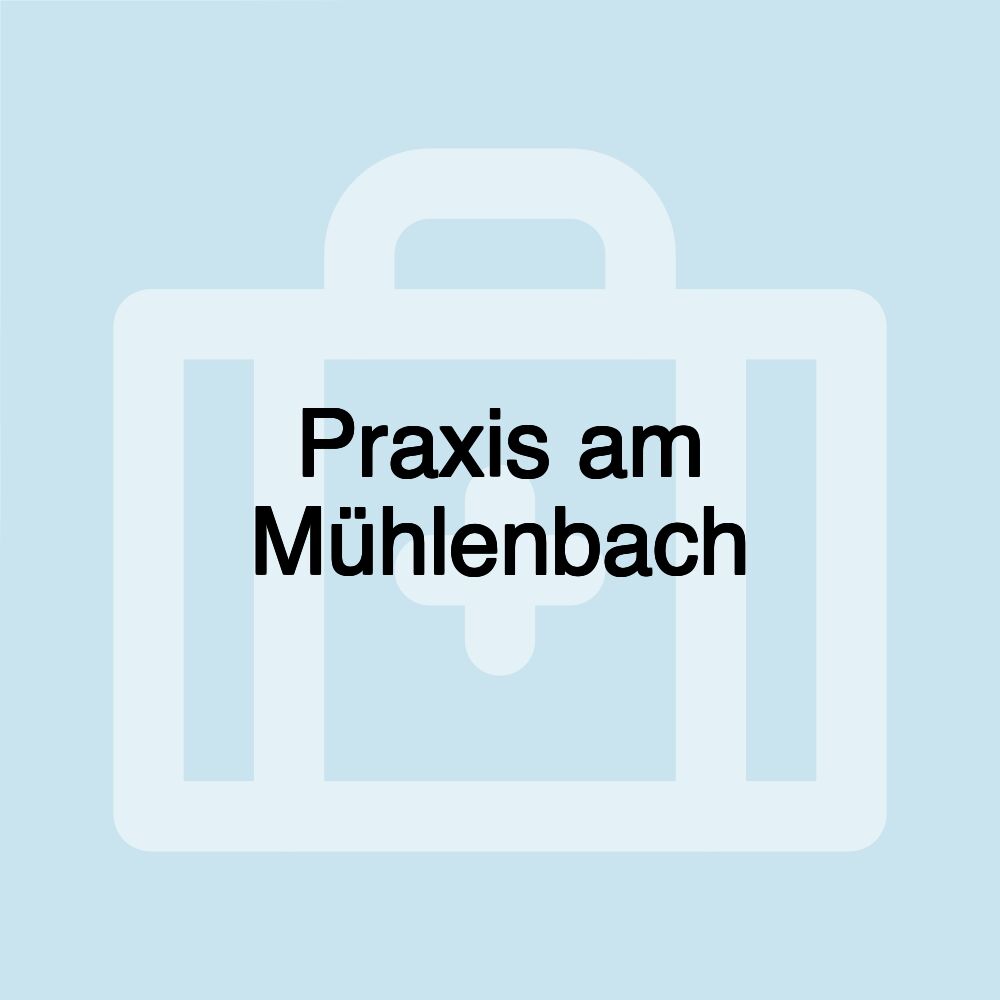 Praxis am Mühlenbach