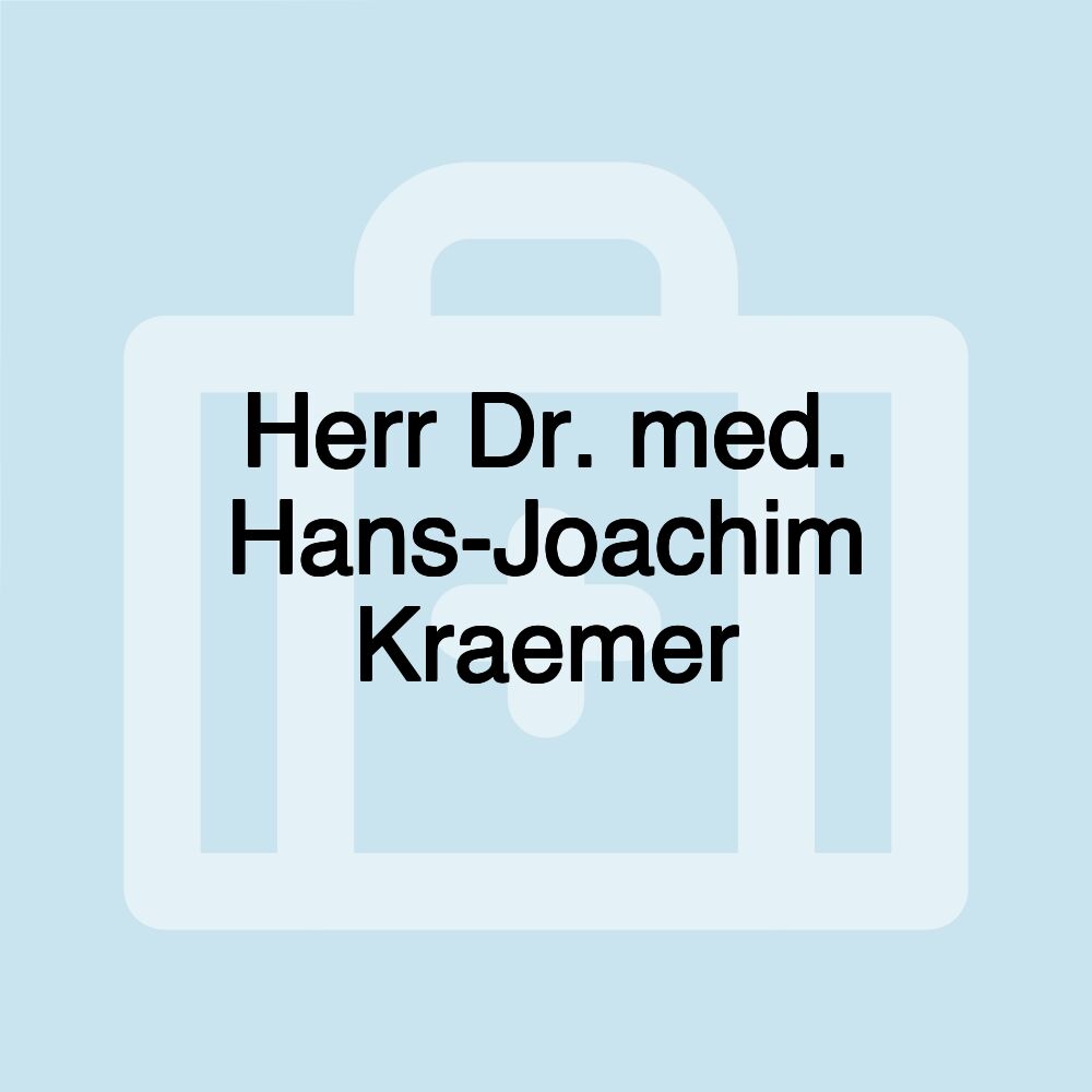 Herr Dr. med. Hans-Joachim Kraemer