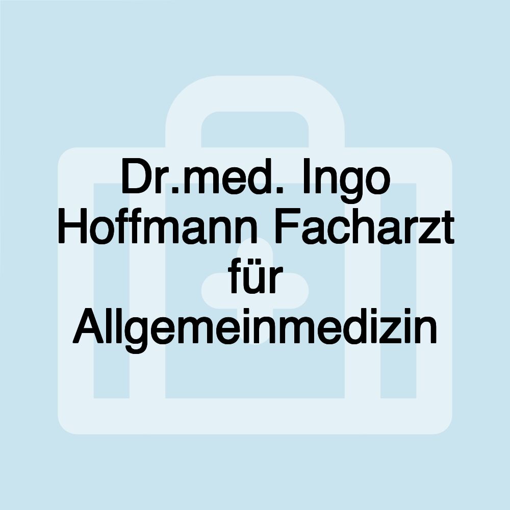 Dr.med. Ingo Hoffmann Facharzt für Allgemeinmedizin