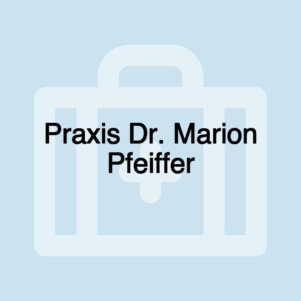 Praxis Dr. Marion Pfeiffer