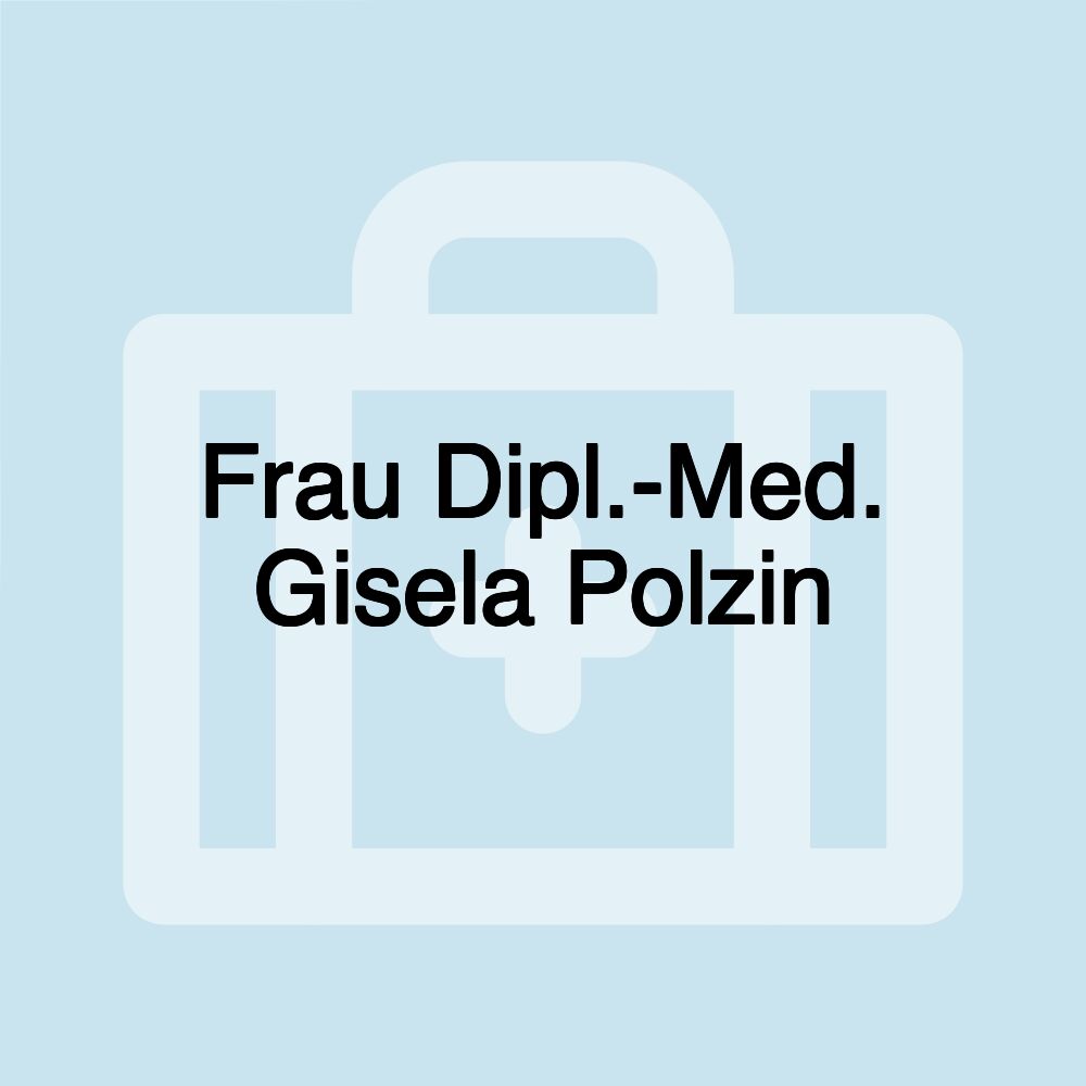 Frau Dipl.-Med. Gisela Polzin