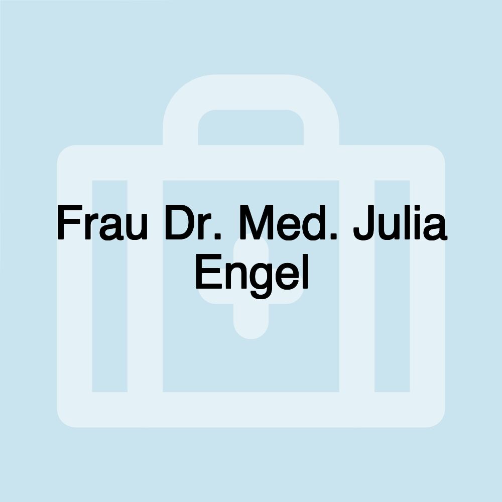 Frau Dr. Med. Julia Engel