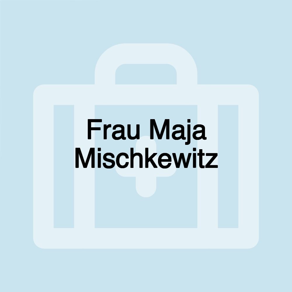 Frau Maja Mischkewitz