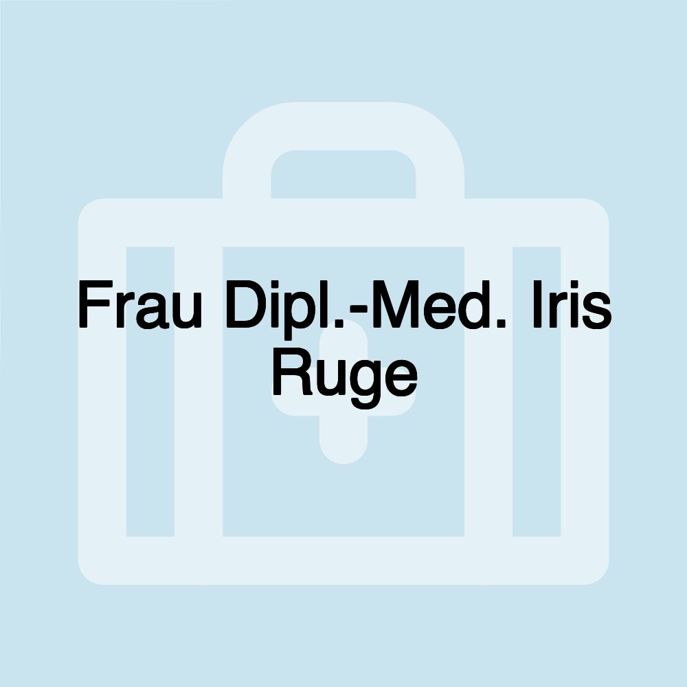 Frau Dipl.-Med. Iris Ruge