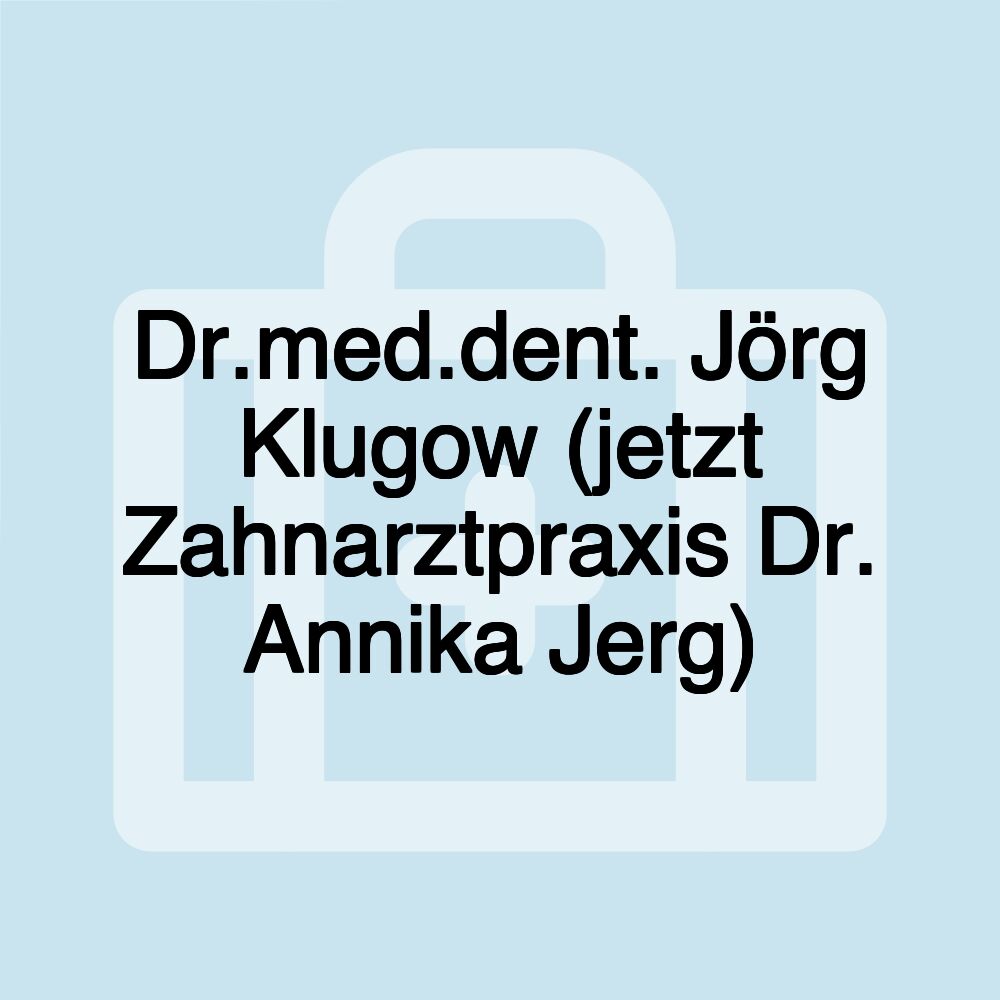 Dr.med.dent. Jörg Klugow (jetzt Zahnarztpraxis Dr. Annika Jerg)