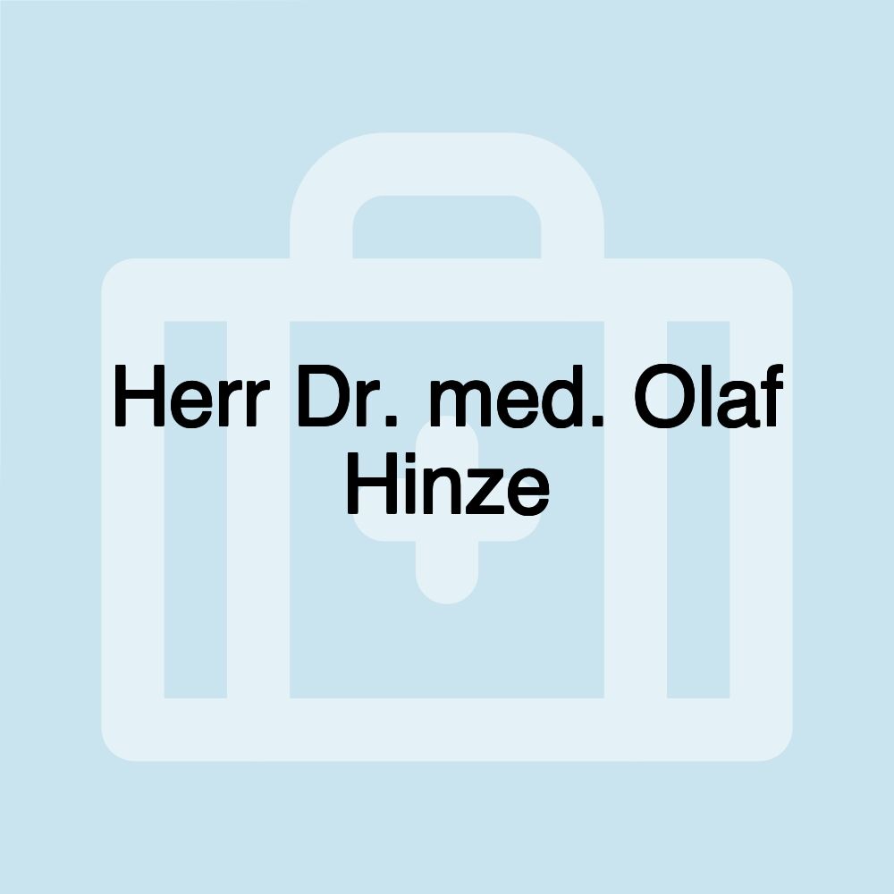 Herr Dr. med. Olaf Hinze