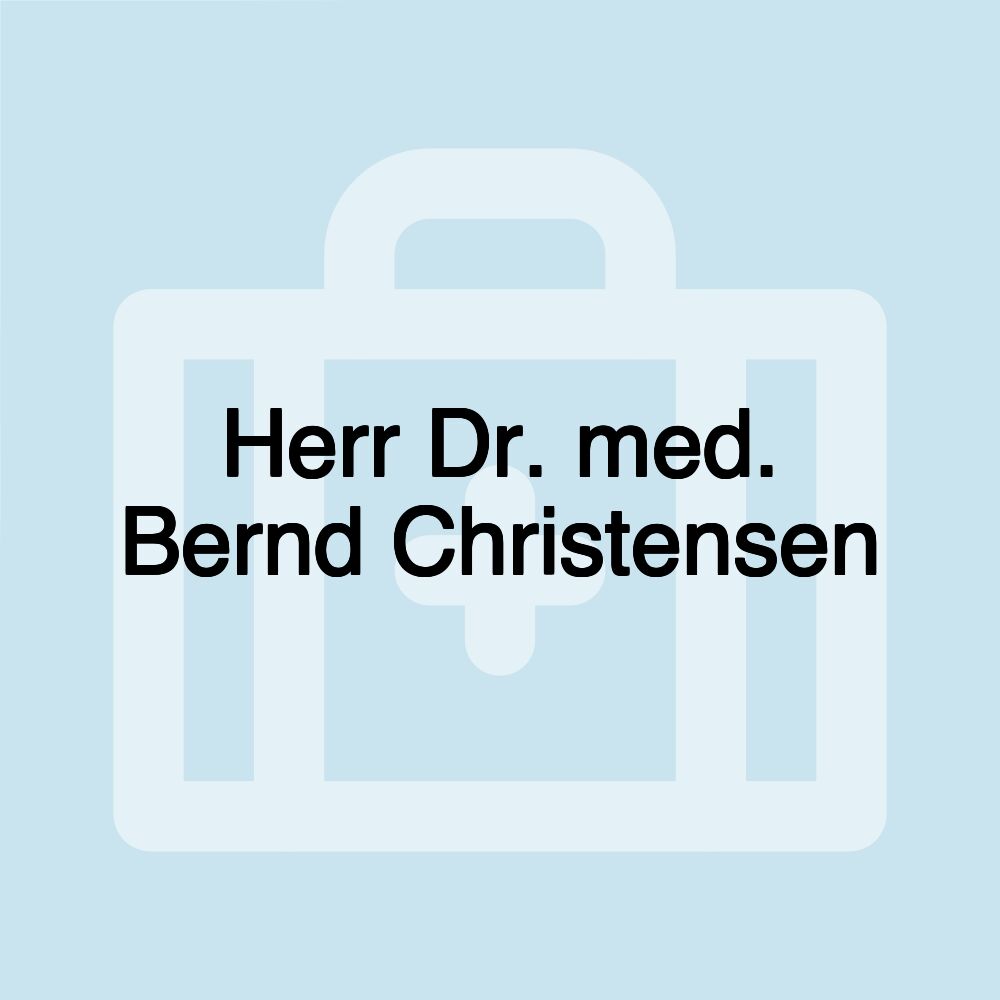 Herr Dr. med. Bernd Christensen