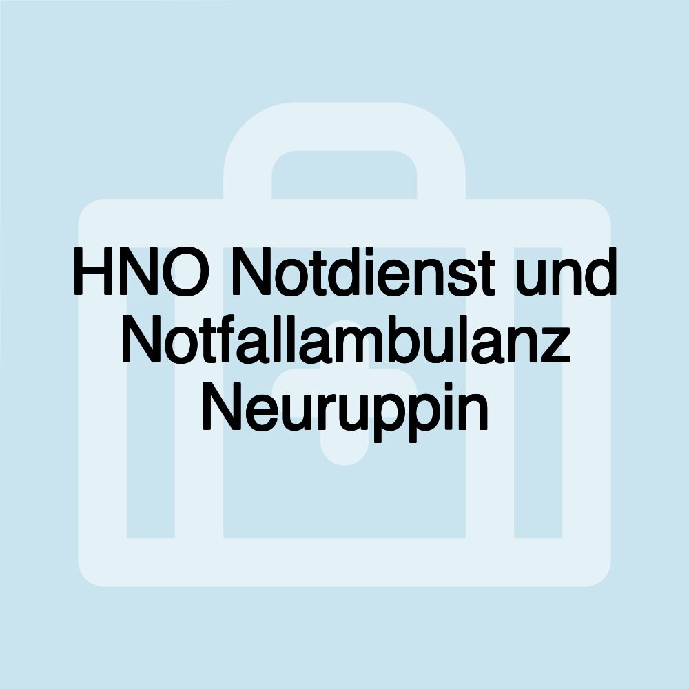 HNO Notdienst und Notfallambulanz Neuruppin