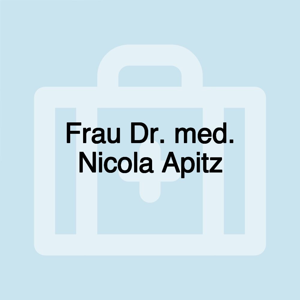 Frau Dr. med. Nicola Apitz