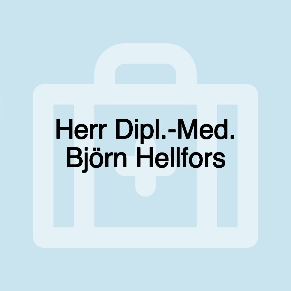 Herr Dipl.-Med. Björn Hellfors