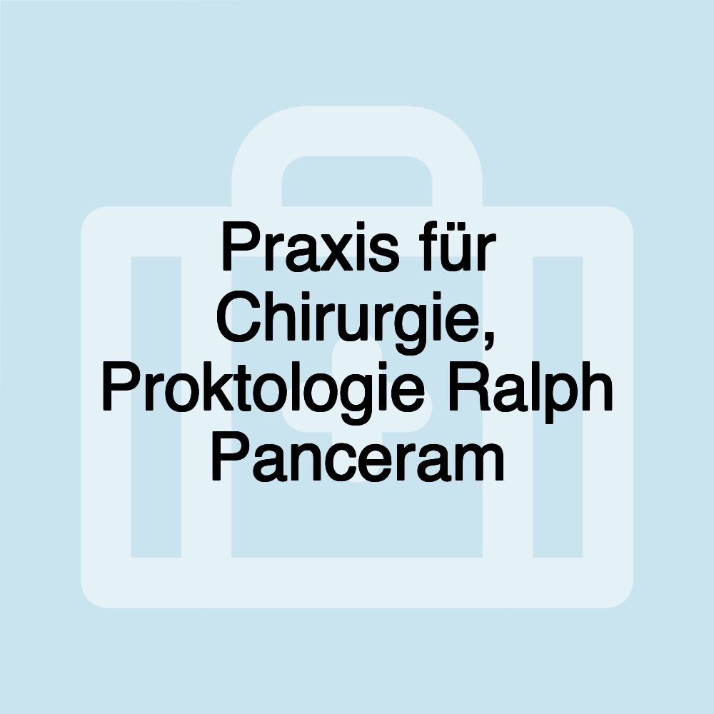 Praxis für Chirurgie, Proktologie Ralph Panceram