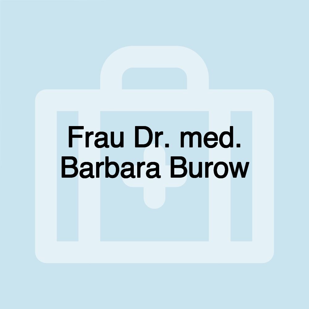 Frau Dr. med. Barbara Burow