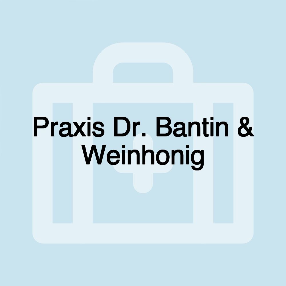 Praxis Dr. Bantin & Weinhonig