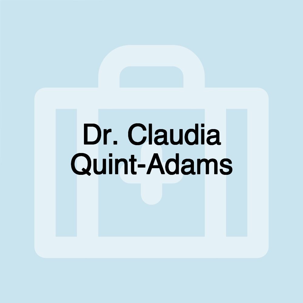 Dr. Claudia Quint-Adams