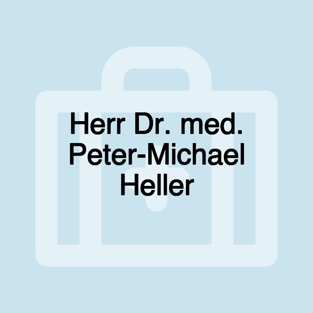 Herr Dr. med. Peter-Michael Heller