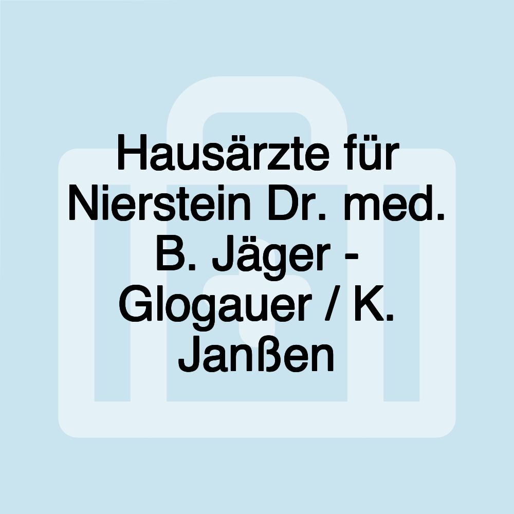 Hausärzte für Nierstein Dr. med. B. Jäger - Glogauer / K. Janßen