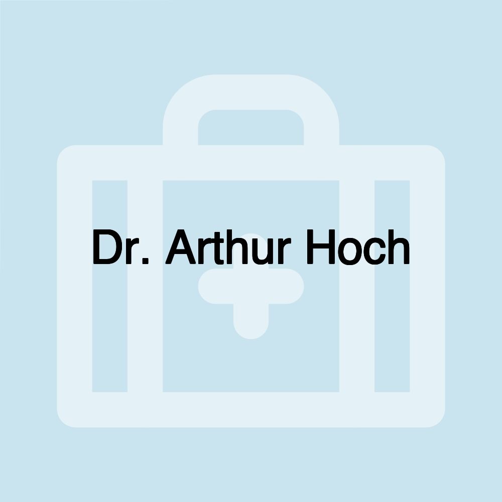 Dr. Arthur Hoch