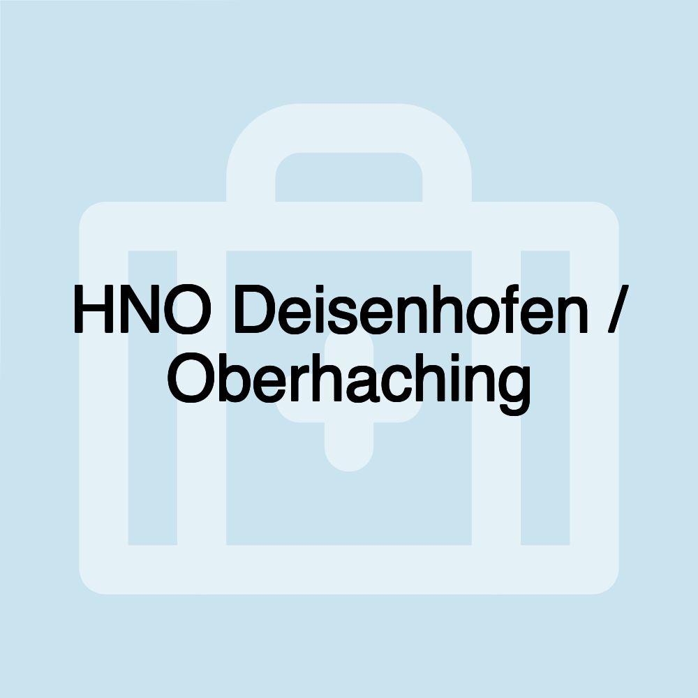 HNO Deisenhofen / Oberhaching