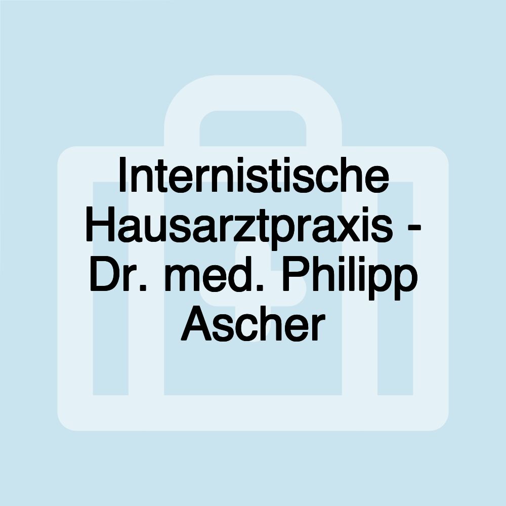 Internistische Hausarztpraxis - Dr. med. Philipp Ascher