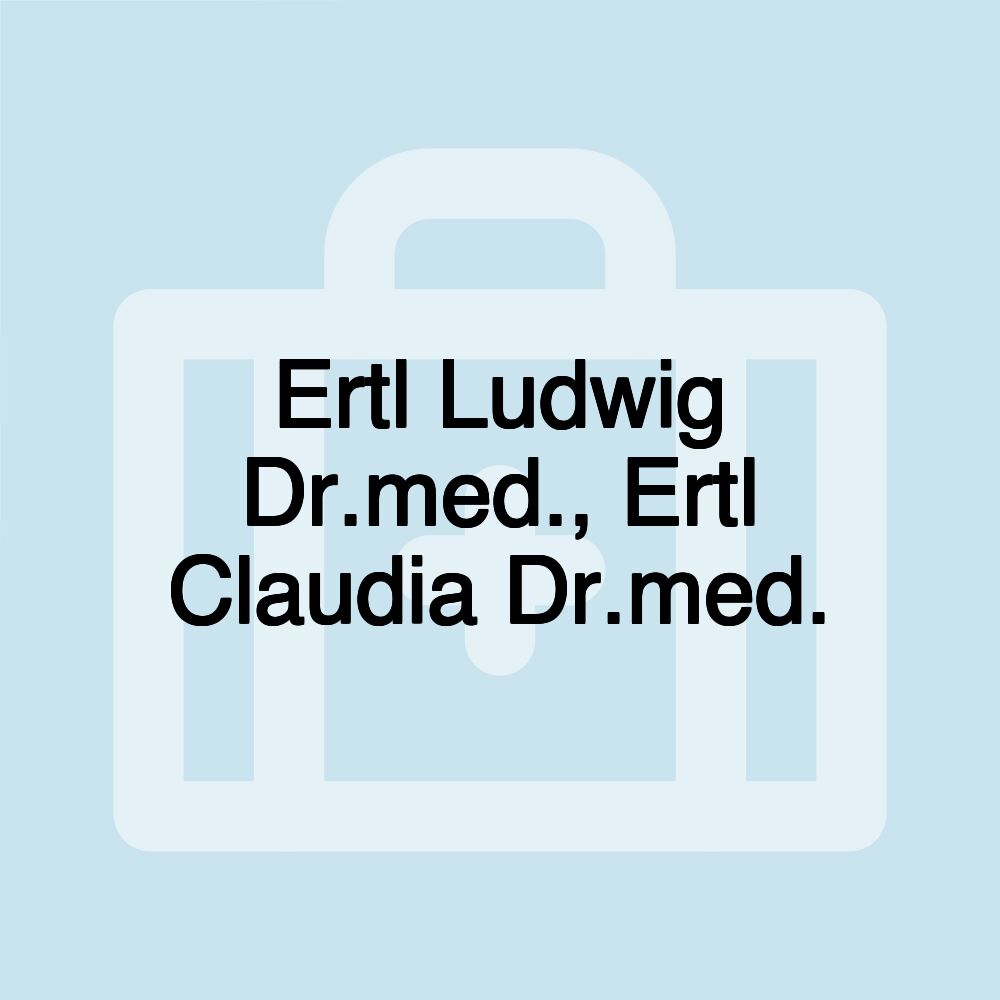 Ertl Ludwig Dr.med., Ertl Claudia Dr.med.