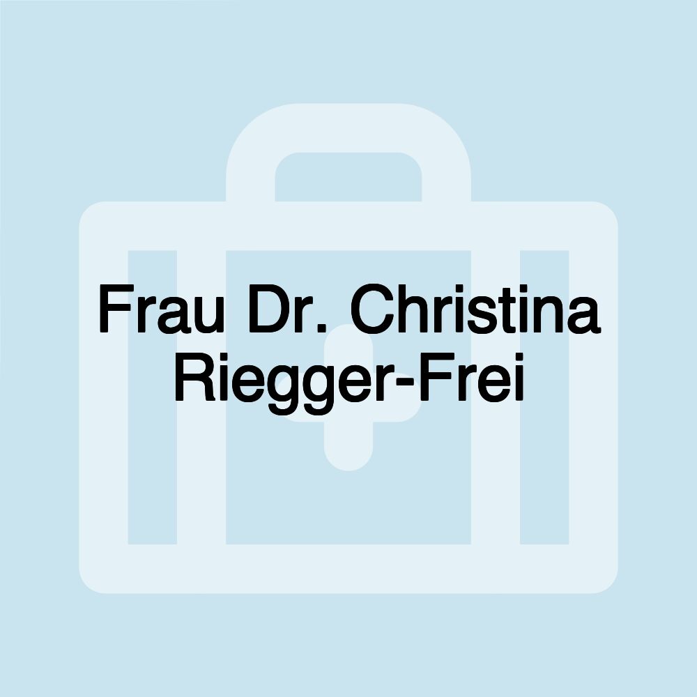 Frau Dr. Christina Riegger-Frei