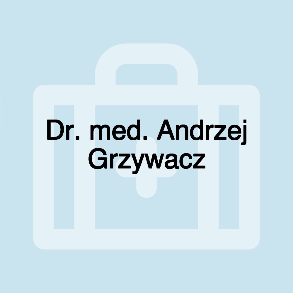 Dr. med. Andrzej Grzywacz