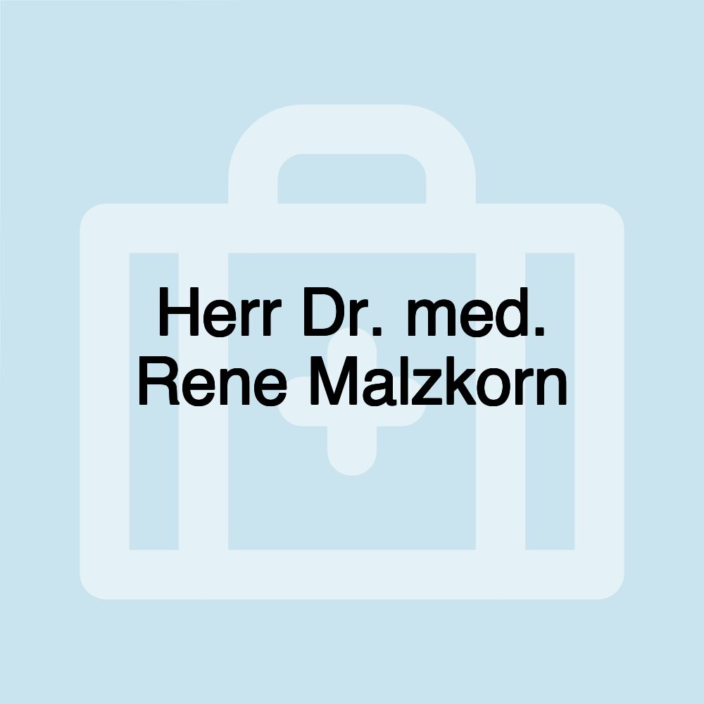 Herr Dr. med. Rene Malzkorn