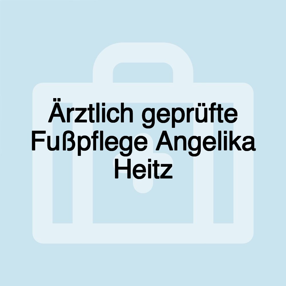 Ärztlich geprüfte Fußpflege Angelika Heitz