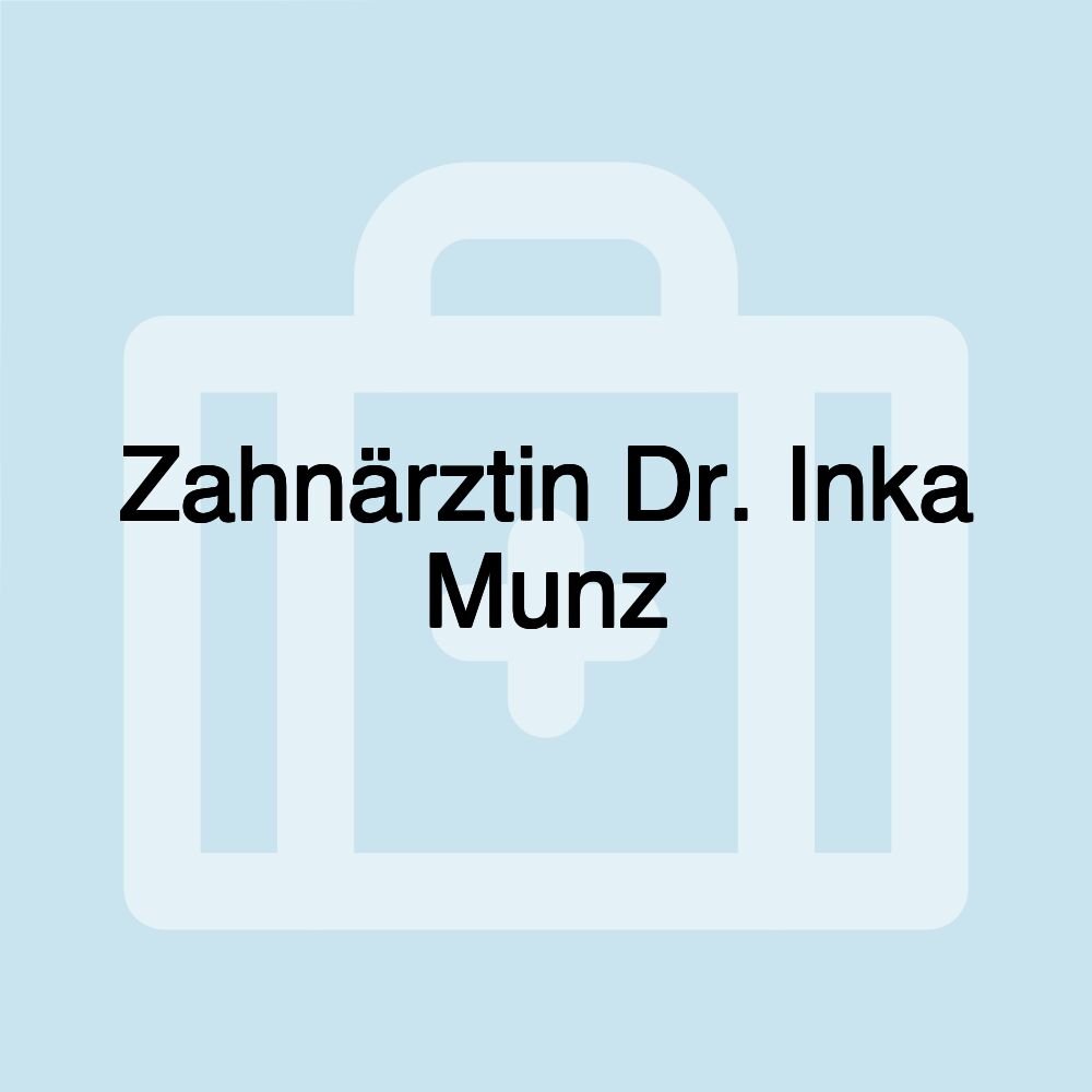 Zahnärztin Dr. Inka Munz