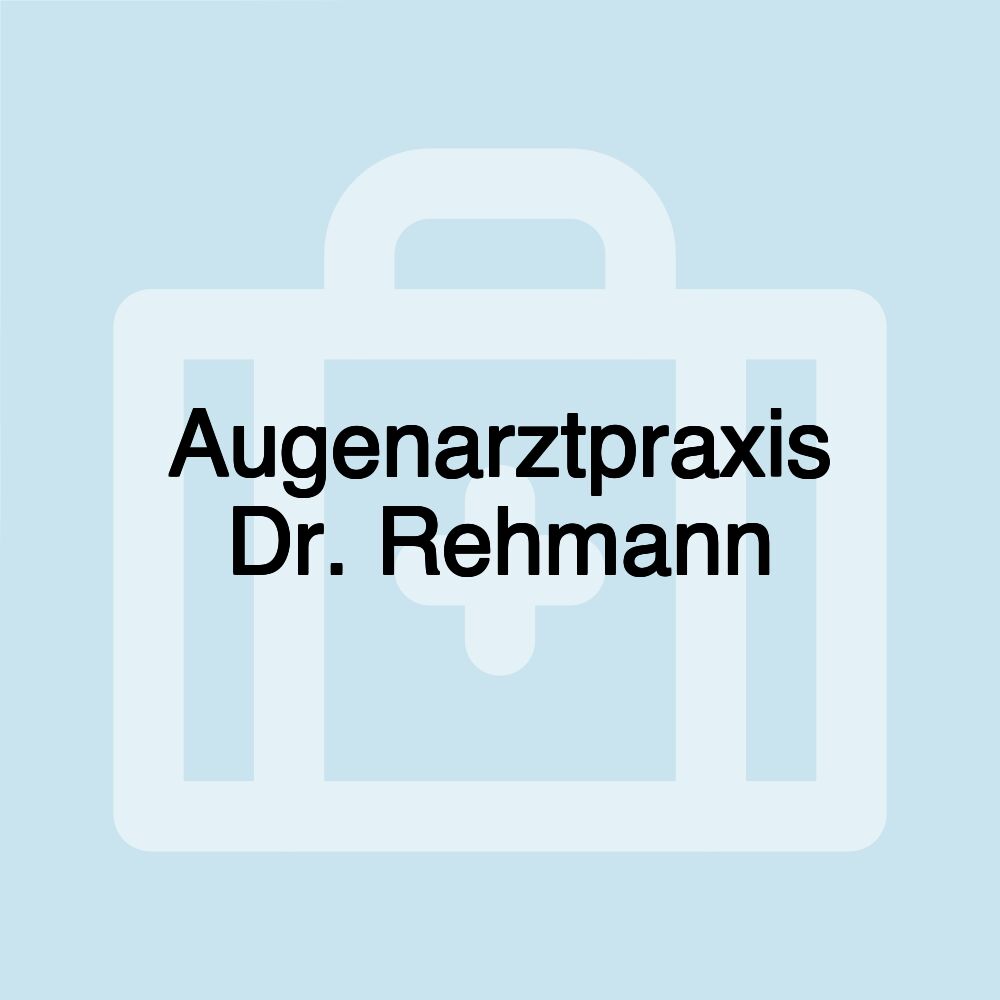 Augenarztpraxis Dr. Rehmann