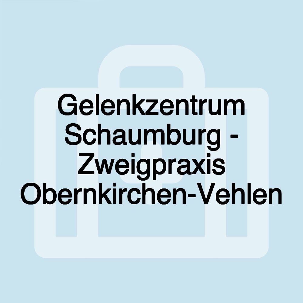 Gelenkzentrum Schaumburg - Zweigpraxis Obernkirchen-Vehlen