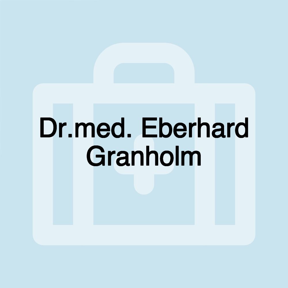 Dr.med. Eberhard Granholm