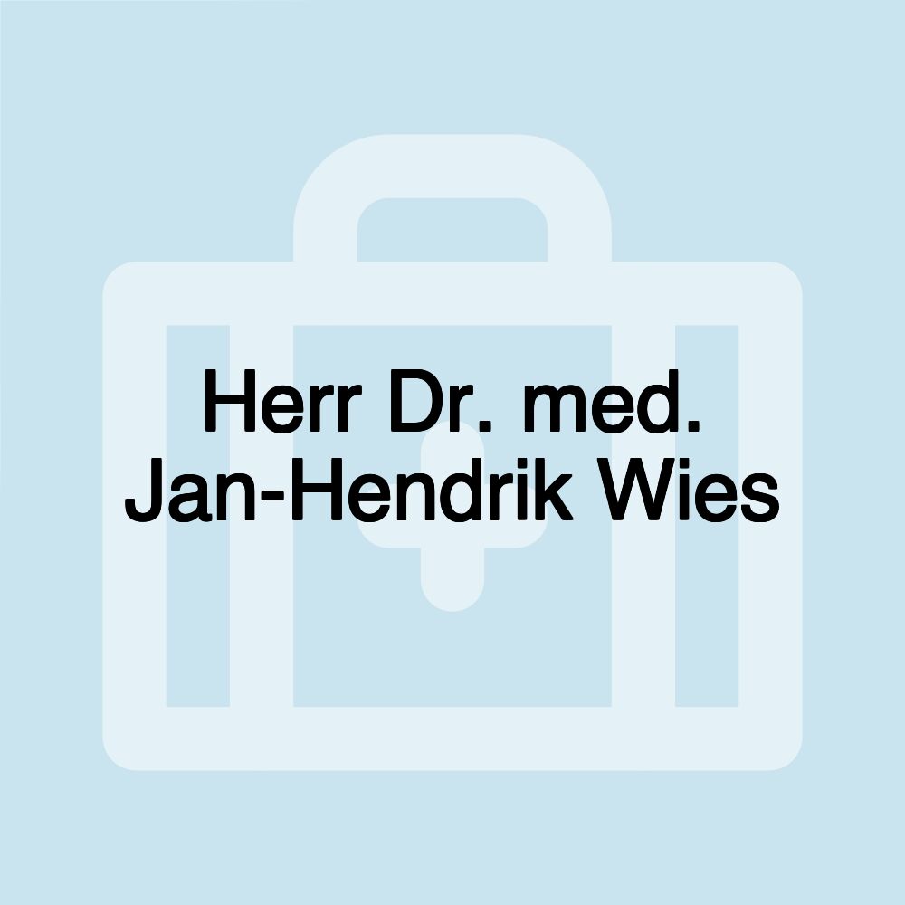 Herr Dr. med. Jan-Hendrik Wies