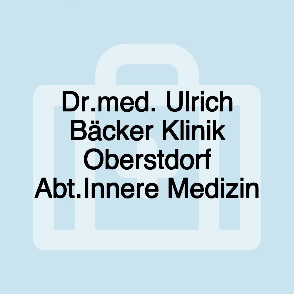 Dr.med. Ulrich Bäcker Klinik Oberstdorf Abt.Innere Medizin