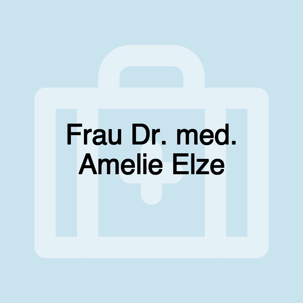 Frau Dr. med. Amelie Elze