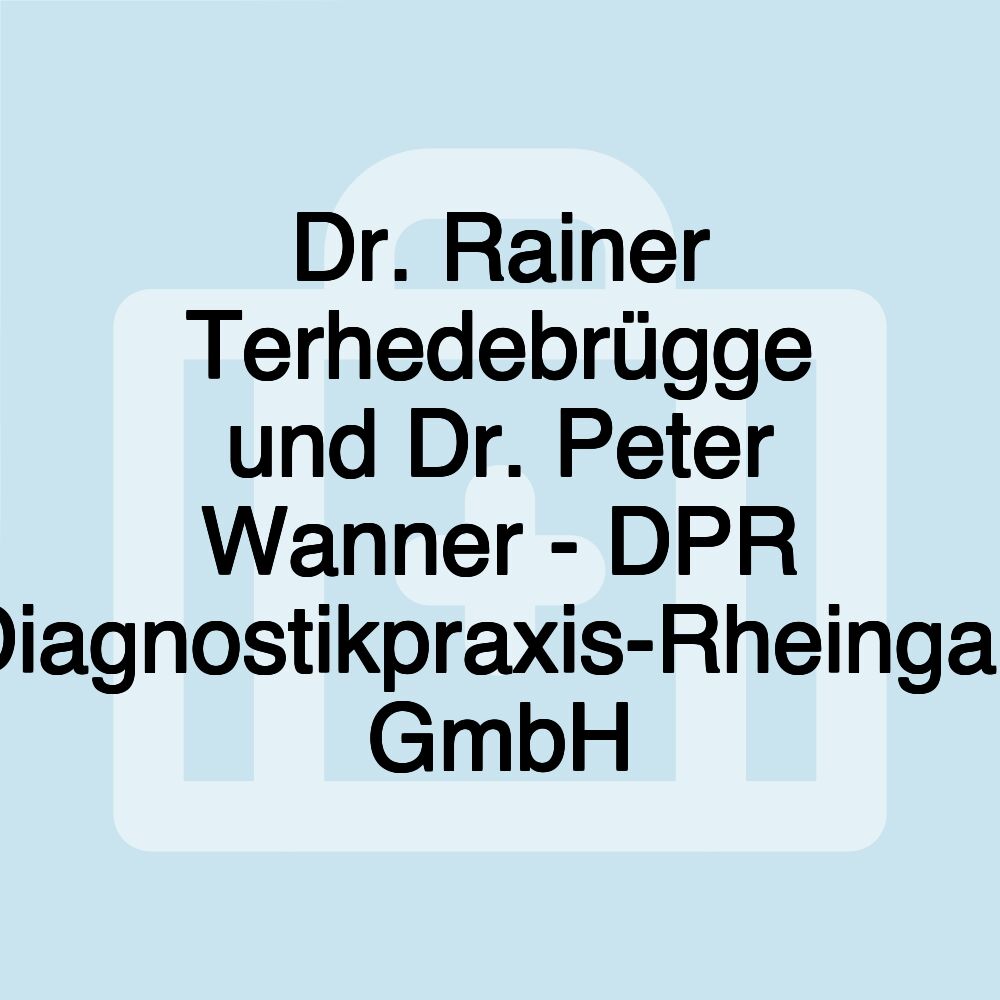 Dr. Rainer Terhedebrügge und Dr. Peter Wanner - DPR Diagnostikpraxis-Rheingau GmbH