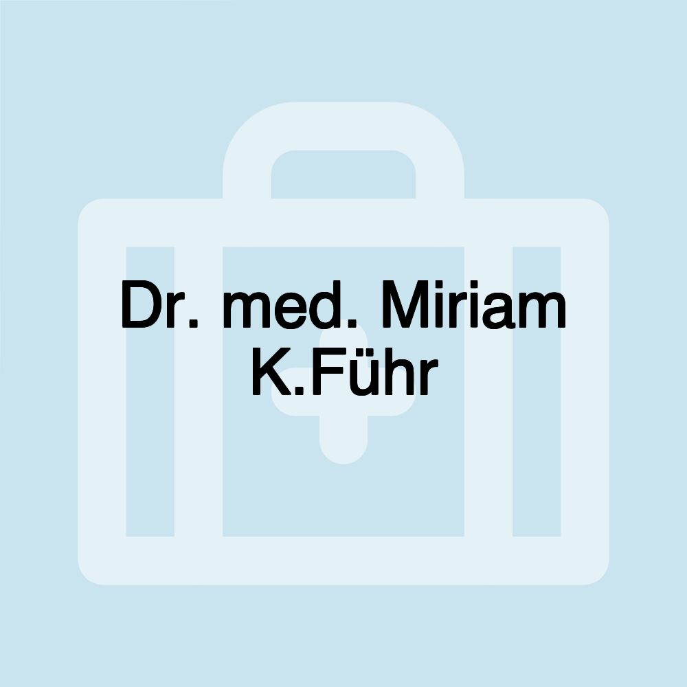 Dr. med. Miriam K.Führ