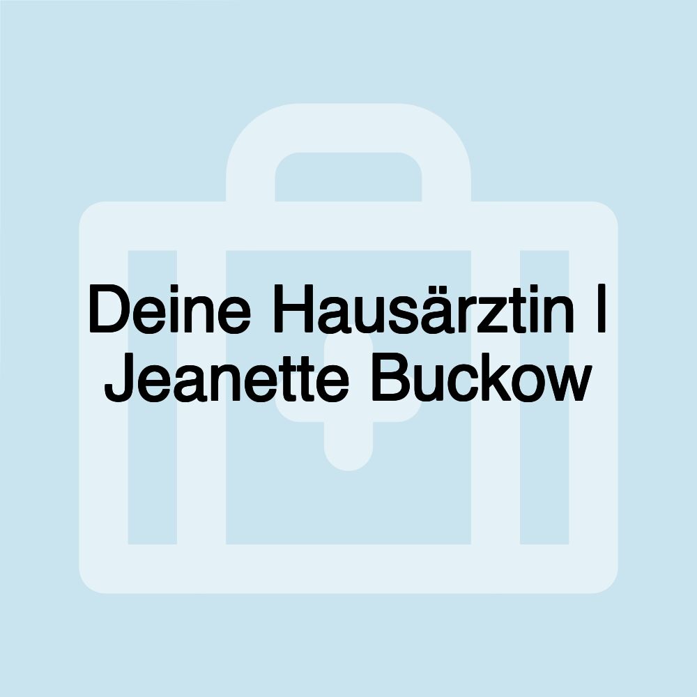 Deine Hausärztin | Jeanette Buckow