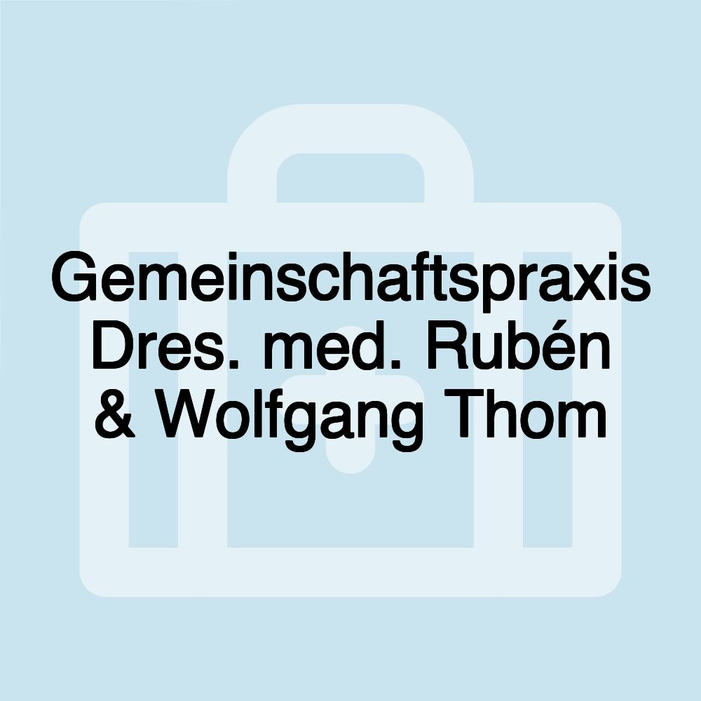 Gemeinschaftspraxis Dres. med. Rubén & Wolfgang Thom