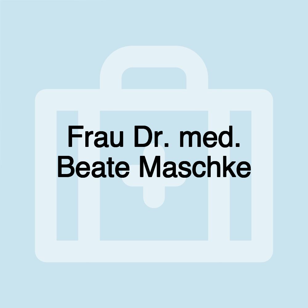 Frau Dr. med. Beate Maschke