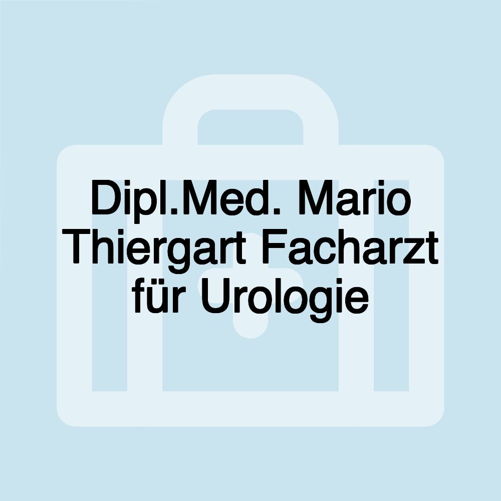 Dipl.Med. Mario Thiergart Facharzt für Urologie