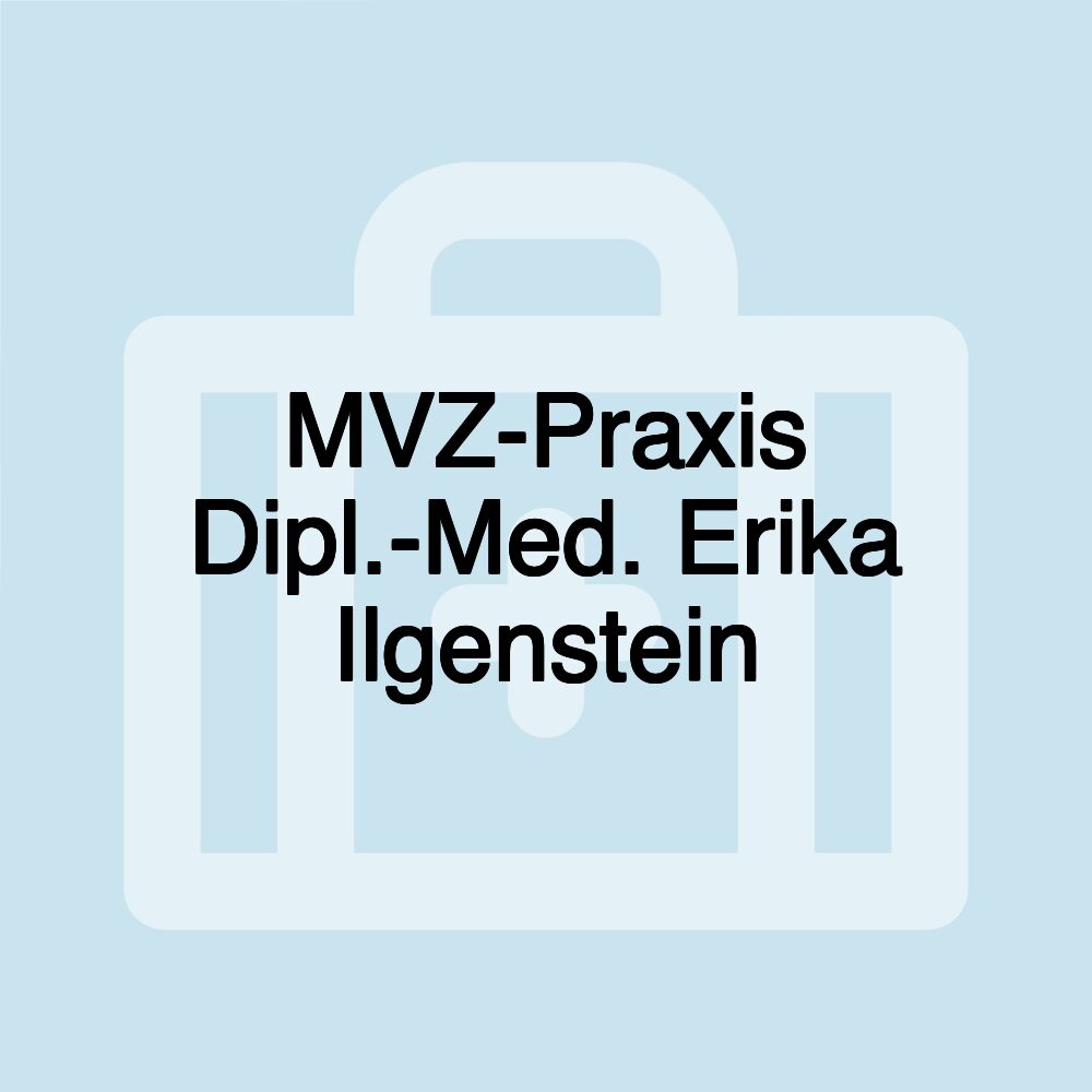 MVZ-Praxis Dipl.-Med. Erika Ilgenstein