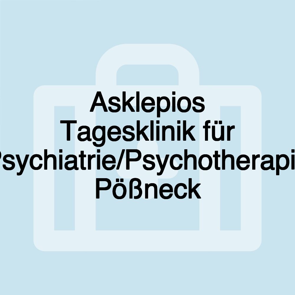 Asklepios Tagesklinik für Psychiatrie/Psychotherapie Pößneck