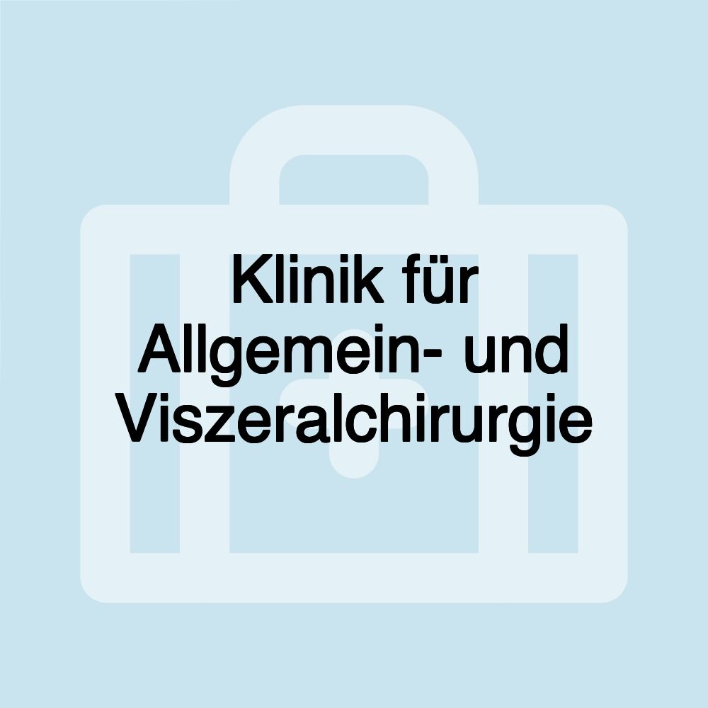 Klinik für Allgemein- und Viszeralchirurgie